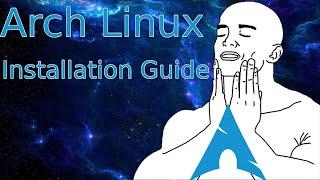 Arch Linux Installation Guide (Best on YouTube!)