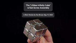 The "Lifidea Infinity Cube" w/Set Screw Assembly - A Short Review by Dan Bruner Sep.19, 2023