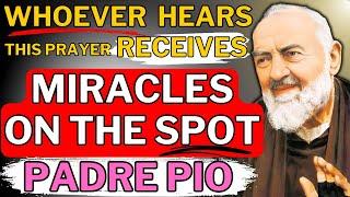 INSTANT MIRACLES happen when People listen to this MIRACULOUS PRAYER to PADRE PIO - Just Listen