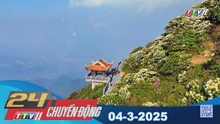 24h Chuyển động 04-3-2025 | Tin tức hôm nay | TayNinhTVEnt