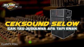 GAK TAU JUDULNYA || CEKSOUND KALEM JERNIH DAN CLARITY 