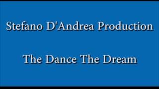 Stefano D'Andrea production - The dance The dream