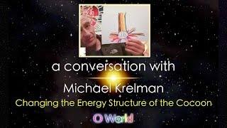 Nagual Michael Krelman - Changing the Energy Structure of the Cocoon