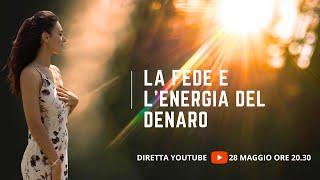 LA FEDE E L’ENERGIA DEL DENARO - Chantal Dejean