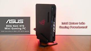 Intel Meteor Lake Powerhouse? ASUS ROG NUC 970 Mini Gaming PC Review