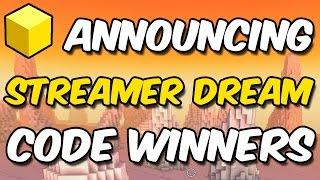 Streamer Dream Code WINNERS