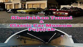 Trip To Khorfakkan Tunnel and Classic Car Museum Fujairah Longest Tunnel in UAE