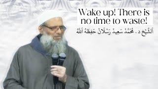 Stop Wasting Time! | Shaykh Raslan