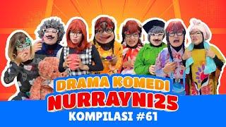 PART 61 | KOMPILASI DRAMA KOMEDI NURRAYNI25