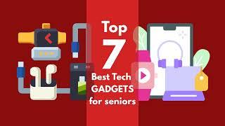 Essential Tech Gadgets for Seniors