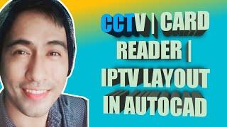 CCTV | CARD READER |  IPTV LAYOUT IN AUTOCAD