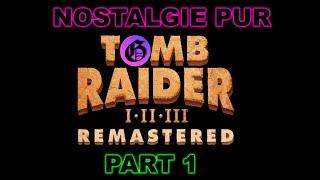 TOMB RAIDER | NOSTALGIE PUR | PART 1