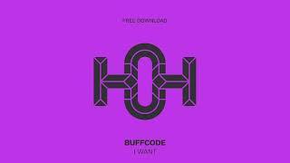 BuffCode - I Want (Original Mix)