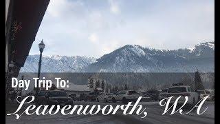 Day trip to Leavenworth, WA