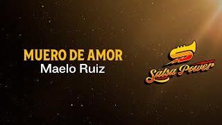 Muero De Amor, Maelo Ruiz - Video Letra - Salsa Power