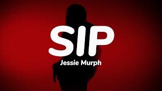 Jessie Murph - Sip (Lyrics)