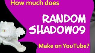 How much money does Randomshadow09 make on YouTube 2014