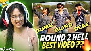 DUMB BLIND DEAF Reaction | Round2hell | R2H | Samiksha Sengar