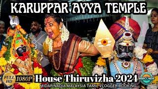 Karupper Ayya Kovil | House Thiruvizha 2024 | Midar Nadia Malaysia Tamil Vlogger Booking