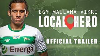 LOCAL HERO: Egy Maulana Official Trailer