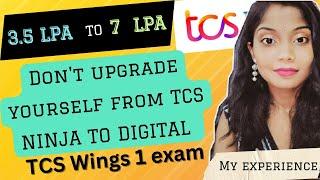 From TCS Ninja to TCS digital || Should you upgrade your role or not ? | WINGS 1 Exam |