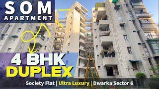 Luxurious 4 BHK Duplex Apartments | Ultra Luxury Society Flats ~ Som Apartments at Dwarka Sector 6,