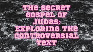 ChatGPT | The Secret Gospel of Judas: Exploring the Controversial Text