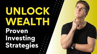 Unlock Wealth with These Proven Investing Strategies