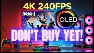 STOP! Don't buy 4K 240FPS OLED Monitors YET!