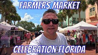 Celebration Florida, Farmers Market Full Walk-Through With Information!