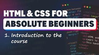 HTML & CSS for Absolute Beginners: Introduction