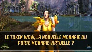 WoW - Le Token WoW, la nouvelle monnaie du porte monnaie virtuelle ?