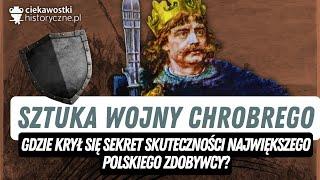 Sztuka wojny Chrobrego. Gdzie krył się sekret skuteczności największego polskiego zdobywcy?