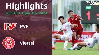 Highlights U21 PVF - U21 Viettel | Giải U21 Quốc Gia 2024