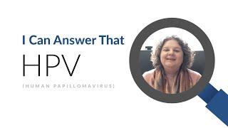 I Can Answer That | Deanna Kepka on HPV