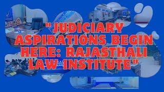 "Judiciary Aspirations Begin Here: Rajasthali Law Institute"