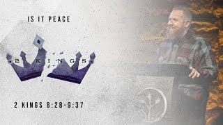 Is It Peace? || 2 Kings 8:28-9:37 || Pastor BJ Huether