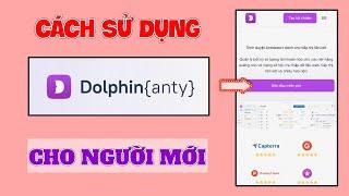 Công Cụ KIẾM TIỀN ONLINE Hiệu Quả - Cách Sử Dụng Phần Mềm Dolphin Anty Làm MMO Cho Người Mới Bắt Đầu