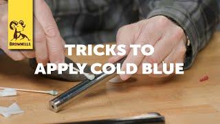 Quick Tip: Tricks To Apply Cold Blue