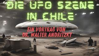 Dr. Walter Andritzky -  Die UFO Szene in Chile   #vortrag