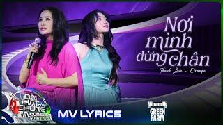 [MV Lyrics] Nơi Mình Dừng Chân - Thanh Lam x Orange | Our Song Việt Nam