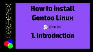 01 - Introduction - How to Install Gentoo Linux