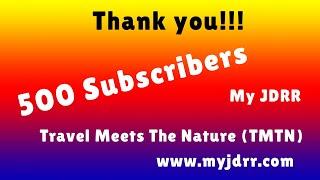 500 Subscribers - Travel Meets The Nature | TMTN | My JDRR