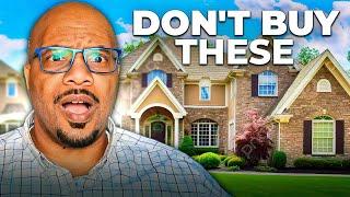 WARNING!!! NEVER Buy These Types of Houses