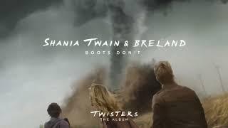 Shania Twain & BRELAND - Boots Don't (From Twisters: The Album) [Official Audio]