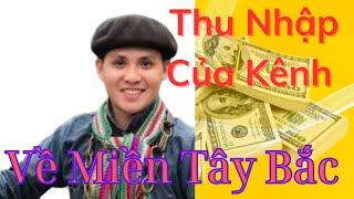 Về Miền Tây Bắc | Thu Nhập Bao Nhiêu Từ Youtube