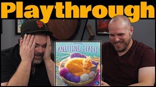 Knitting Circle Play Through | The Game Haus