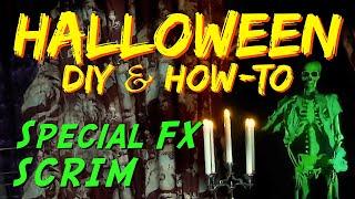 DIY SFX Scrim HALLOWEEN HOW-TO for Spooky Special Effects