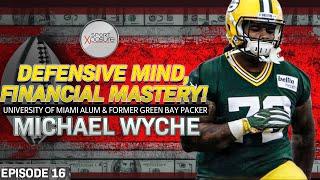 Defensive Mind, Financial Master! | Michael Wyche | Sport Xposure Podcast