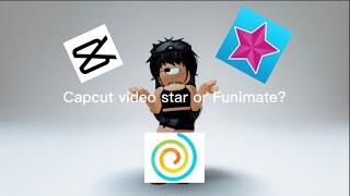 Capcut video star or funimate?